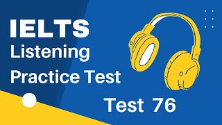 Ielts Listening Practice Test with Answers |Test-76|