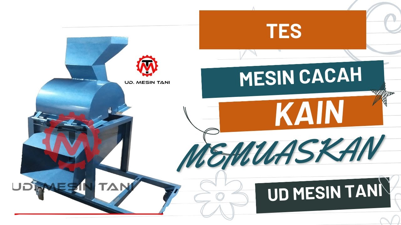 TES MESIN CACAH KAIN HASIL MEMUASKAN / UD MESIN TANI JOMBANG | 0856-5521-9052