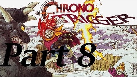 Chrono Trigger - Full Playthrough Part 8