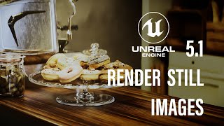 How to Render Still Images in Unreal Engine 5 easily | TUTORIAL