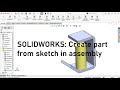 SOLIDWORKS Tips | Create part from sketch in assembly
