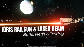 Idris Railgun &amp; Laser Beam Stats Change: Buffs, Nerfs, &amp; Testing In The Latest Alpha 4.8 PTU 4k