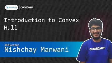 [Unacademy Special Class] Introduction to Convex Hull || Nishchay Manwani