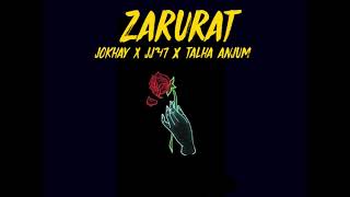 ZARURAT | Jokhay | JJ47 | Talha Anjum [Official Audio]