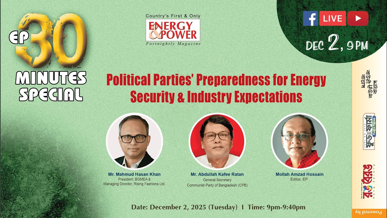EP 30 Minutes Special 199: Political Parties’ Preparedness for Energy Security & Industry Exps.