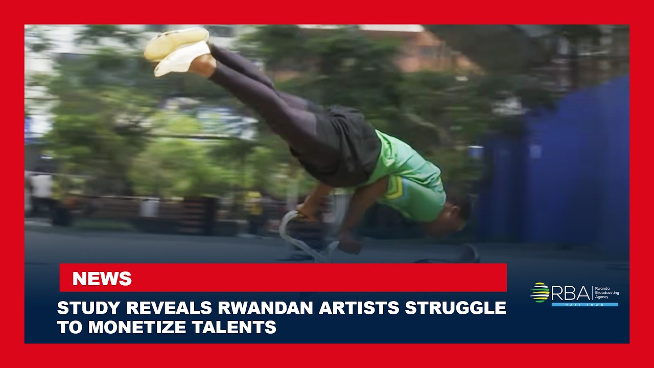 Study reveals Rwandan artists struggle to monetize talents — What ...