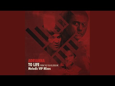Adrianna - To Life - Melodic VIP Radio Edit