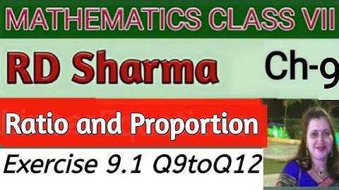 RD Sharma Class VII Mathematics| Class 7 RD Sharma Solutions|Ch9 Ratio and Proportion|Ex9.1 Q9toQ12