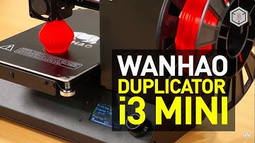 Wanhao Duplicator i3 Mini 3D Printer Review: The Smallest Duplicator