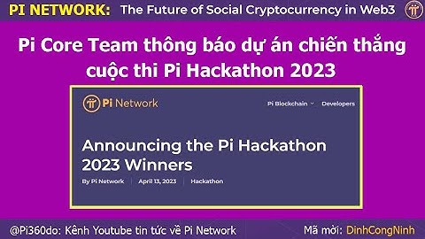 Pi Network: Pi Core Team Công Bố 9 dự án chiến thắng trong cuộc thi Hackathon 2023