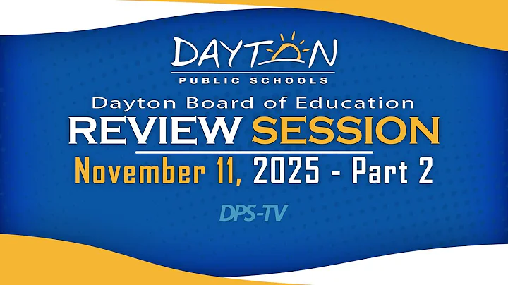 Dayton Board of Education - Review Session - November 11, 2025 - Part 2