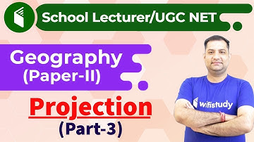 8:00 PM - School Lecturer/ UGC NET | Geography by Rajendra Sir | Projection (Part-3)