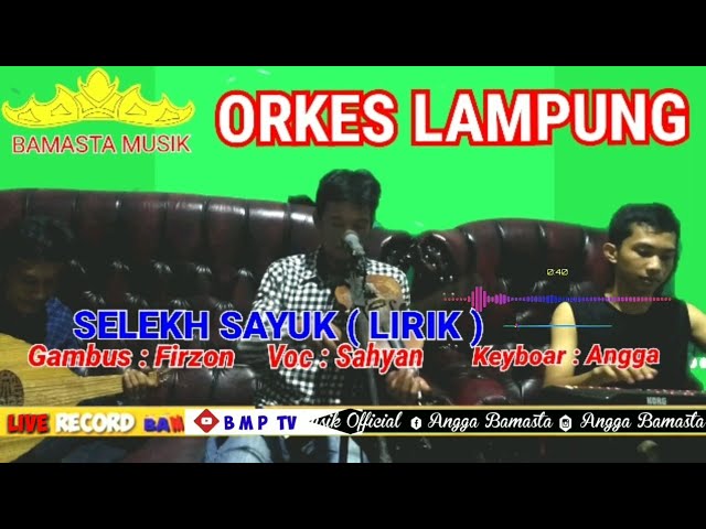 SELEKH SAYUK - SAHYAN | ORKES GAMBUS LAMPUNG TERBARU - BAMASTA MUSIK class=