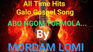 'ABO NGOM TURMOLA' Galo Gospel Song with lyrics by Mordam Lomi