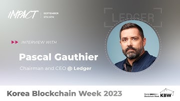Exclusive Interview with LEDGER Chairman and CEO Pascal Gauthier | KBW2023