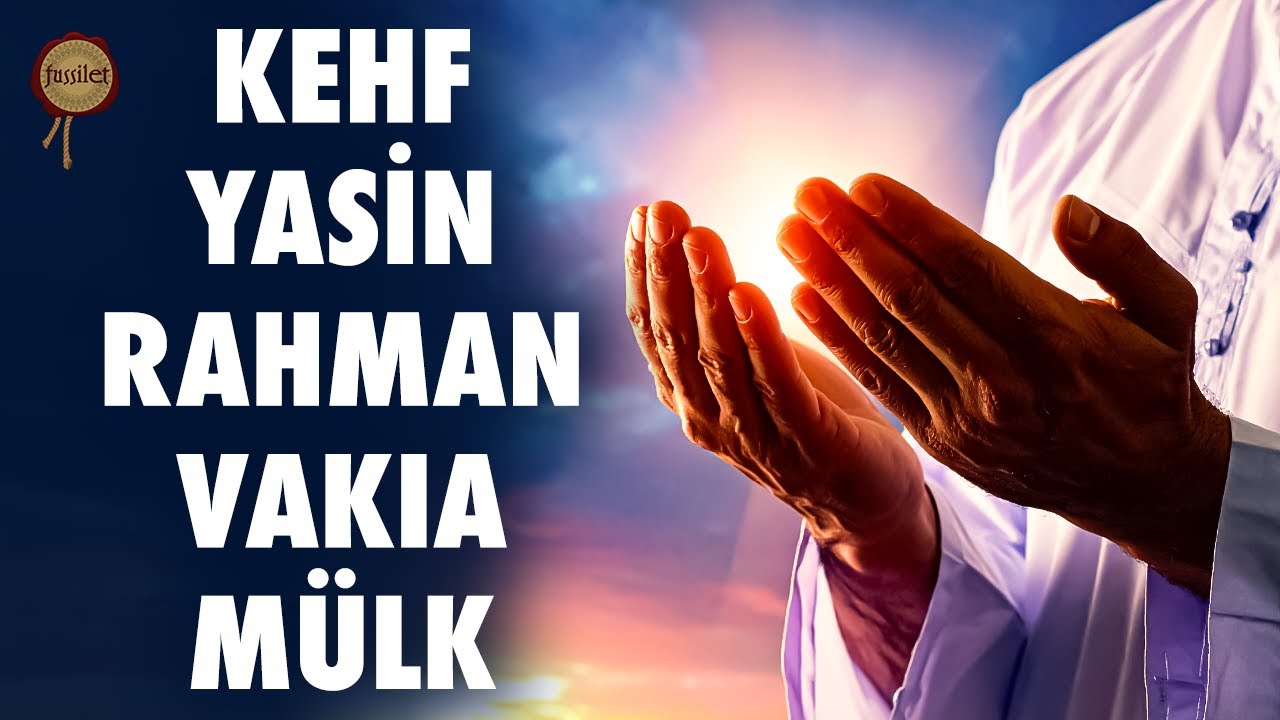 Kehf Suresi, Yasin, Rahman, Vakıa, Mülk Suresi (Tebareke) Kur'an Dinle