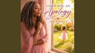 I Owe You An Apology - Melodia