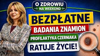 Bezpłatne badania znamion w Raciborzu. Dzień walki z czerniakiem! | O zdrowiu na weekend