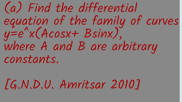 Find differential. eq of family of curves y = e^x (A cos x +B sin x),A and B are arbitrary constants