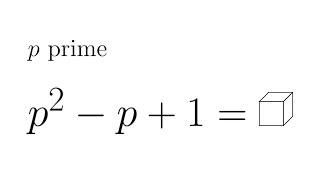 When is p^2-p+1 a Cube? | Balkan MO 2005