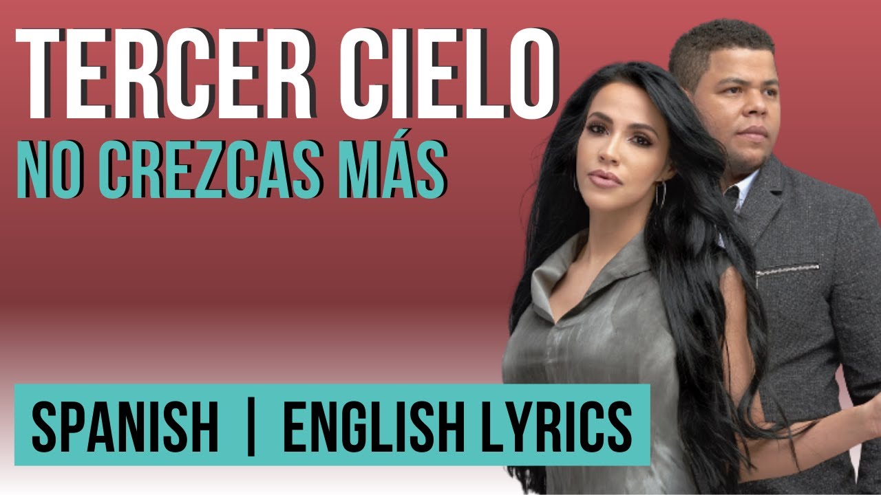 Tercer Cielo - No Crezcas Más (Spanish | English Lyrics) - YouTube