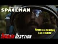 Spaceman - Angry Trailer Reaction!