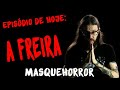 MasQueHorror #155 - A Freira