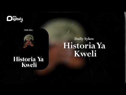 Dully Sykes Historia Ya Kweli Official Audio