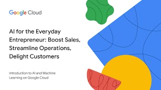 AI for the Everyday Entrepreneur: Boost Sales, Streamline Operations, Delight Customers