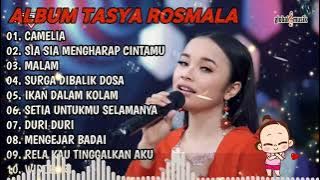 CAMELIA, SIA SIA MENGHARAP CINTAMU - TASYA ROSMALA TERBARU TERPOPULER FULL ALBUM ADELLA 2024