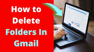 How to: Delete Folders In Gmail