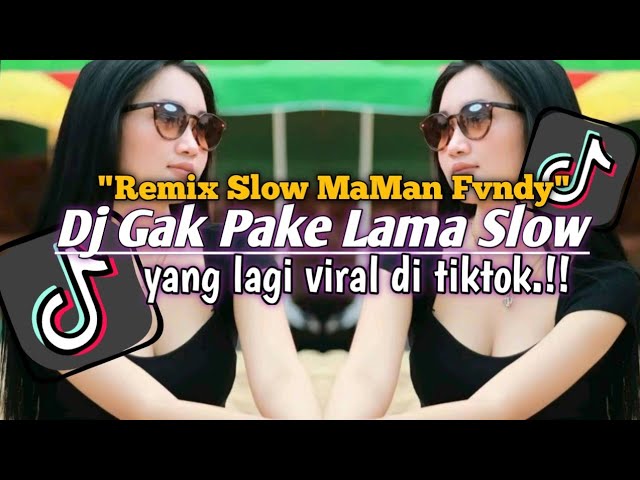 DJ GAK PAKE LAMA SLOW FULL SONG MAMAN FVNDY VIRAL TIKTOK TERBARU 2024. class=