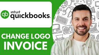 How to Change Logo on Quickbooks Invoice - 2025 (Simple Tutorial)