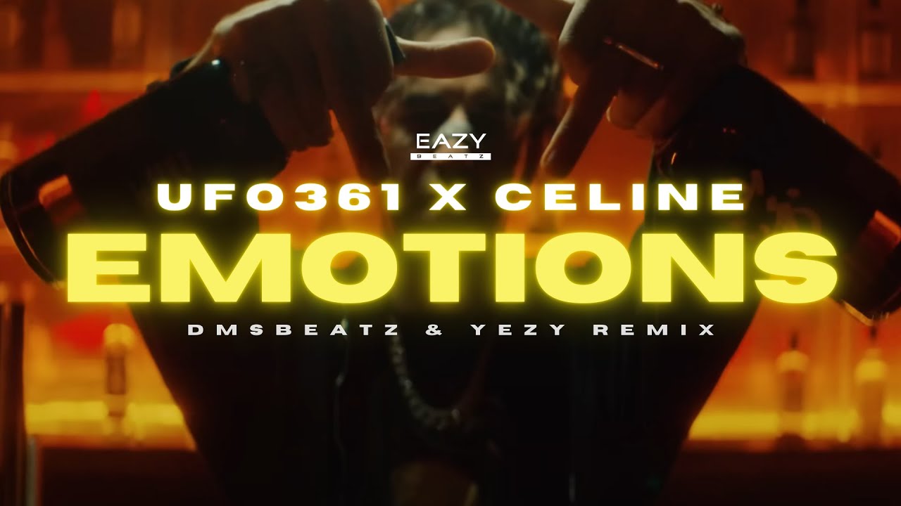 Ufo361 x Celiné – EMOTIONS 💎 (DMSBeatz & YEZY Remix)