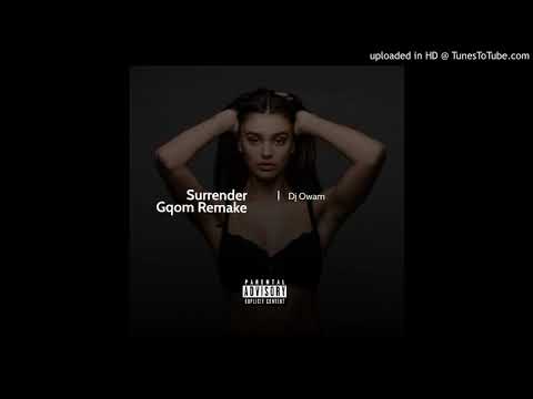 Surrender(Dj owam Gqom Rebase)