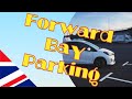 Best way to do forward bay parking  easy tips  uk 2019