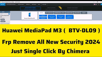 Huawei MediaPad M3 ( BTV-DL09) Frp Remove All New Security 2024 Just Single Click By Chimera