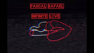 Pascal Rafael - Infinite Love