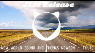 NEW WORLD SOUND & THOMAS NEWSON - FLUTE [JLM RELEASE]