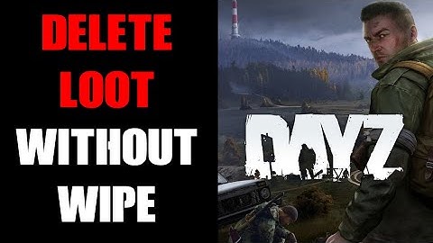 How To Delete Items & Loot From DayZ Server Without Reinstall Or Soft Wipe Using cfgignorelist.xml