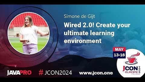Wired 2.0! Create your ultimate learning environment | Simone de Gijt (EN)