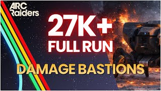 27K+ FULL RUN — Damage Bastions (Season 2) | ARC Raiders Weekly Trial screenshot 5