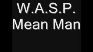 W.A.S.P. -  Mean Man with lyrics