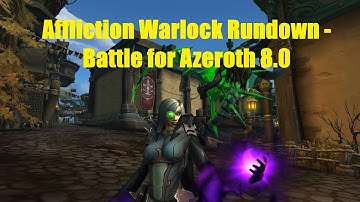 Affliction Warlock Rundown BFA Patch 8.0
