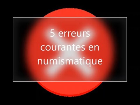 5 erreurs courantes en numismatique