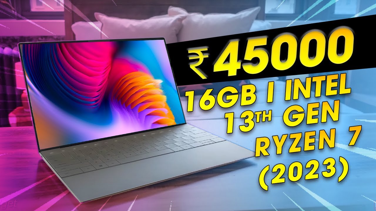 Best laptops under 45000 in 2023 13 Gen Top 5 best laptops under