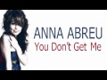 Anna Abreu You Don T Get Me LYRICS mp3