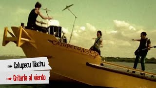 Watch Catupecu Machu Gritarle Al Viento video
