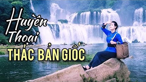 HUYỀN THOẠI VỀ THÁC BẢN GIỐC CAO BẰNG