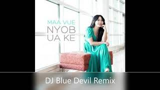 Maa Vue - Nyob Ua Ke (DJ Blue Devil Remix)